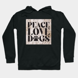 "Peace Love Dogs: bold on fur" Hoodie